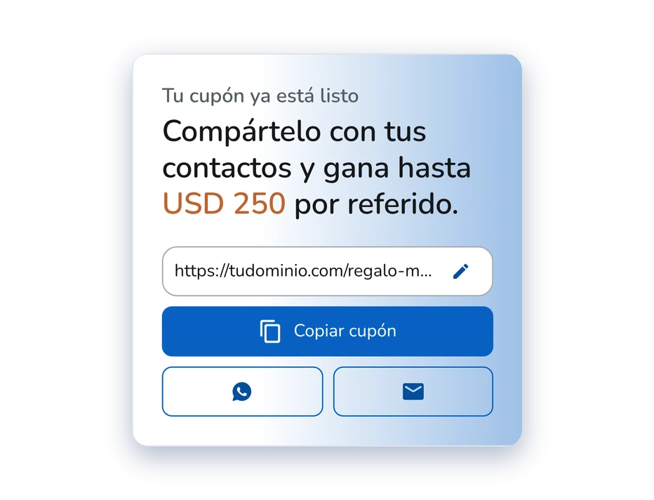 Tarjeta del cupón de referidos: «Compártelo con tus contactos y gana hasta USD 250 por referido», con el enlace y los botones para copiar y compartir